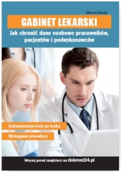 Gabinet lekarski Jak chronić dane osobowe pracowników, pacjentów i podwykonawców - Zemła Piotr
