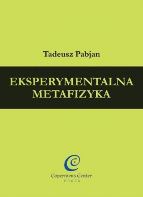 Eksperymentalna metafizyka - Pabjan Tadeusz