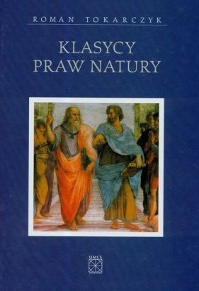 Klasycy praw natury - Tokarczyk Roman<br />