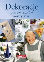 Dekoracje potraw i stołów siostry Marii