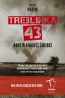 Treblinka 43. Bunt w fabryce śmierci Wójcik Michał