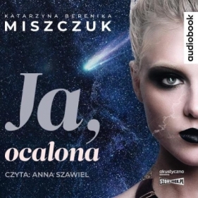 Ja, ocalona audiobook - Katarzyna Berenika Miszczuk