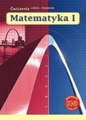 Matematyka 1. Ćwiczenia dla technikum i liceum