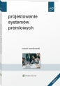 Projektowanie systemów premiowych - Robert Manikowski