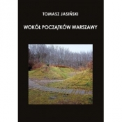 Wokół początków Warszawy NW - Jasiński Tomasz