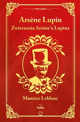 Zwierzenia Arsène'a Lupina - Maurice Leblanc