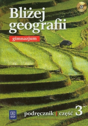 Bliżej geografii. Podręcznik z płytą CD. Gimnazjum. Część 3. - Lechowicz Agnieszka, Lechowicz Maciej, Sulejczak Ewa