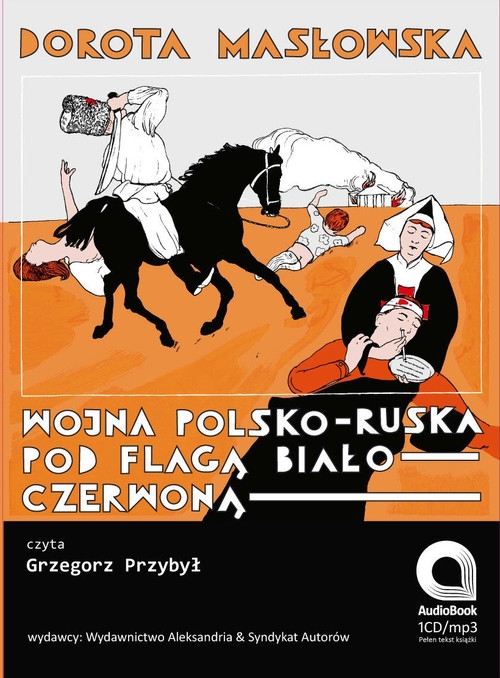 Wojna polsko-ruska pod flagą biało-czerwoną
	 (Audiobook)