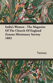 India's Women - The Magazine Of The Church Of England Zenana Missionary Society 1883
