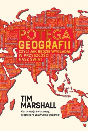 Potęga geografii, czyli jak będzie wyglądał w przyszłości nasz świat (Uszkodzona okładka) - Tim Marshall