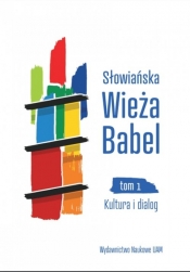 Słowiańska Wieża Babel Tom 1 Kultura i dialog