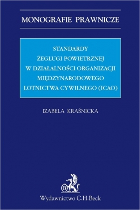 Standardy żeglugi powietrznej w działalności Organizacji Międzynarodowego Lotnictwa Cywilnego - Izabela Kraśnicka