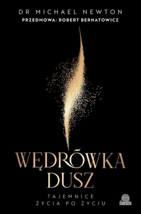Wędrówka dusz. Wydanie z przedmową Roberta Bernatowicza - Michael Newton