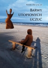  Barwy utopionych uczuć