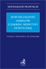 Dopuszczalność zabiegów z zakresu medycyny estetycznej
