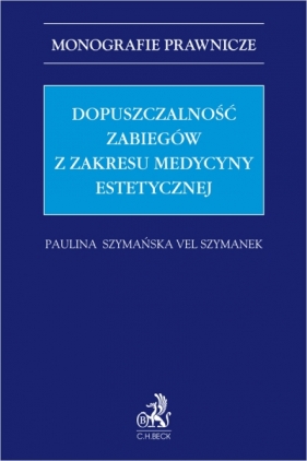 Dopuszczalność zabiegów z zakresu medycyny estetycznej - Opracowanie zbiorowe