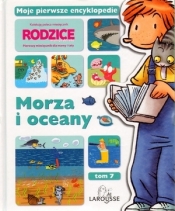 Morza i oceany. Moje pierwsze encyklopedie. Tom 7 - Opracowanie zbiorowe
