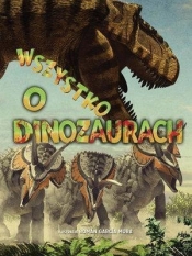 Wszystko o dinozaurach - Mora Roman Garcia (ilustr.)