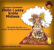 Złoto i uszy Króla Midasa (Audiobook) - Grzegorz Kasdepke