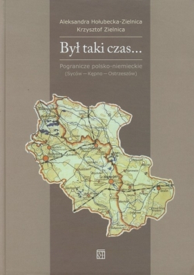 Był taki czas - Hołubecka-Zielnica Aleksandra, Zielnica Krzysztof