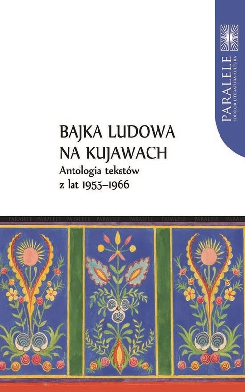Bajka ludowa na Kujawach. Antologia tekstów z lat 1955-1966