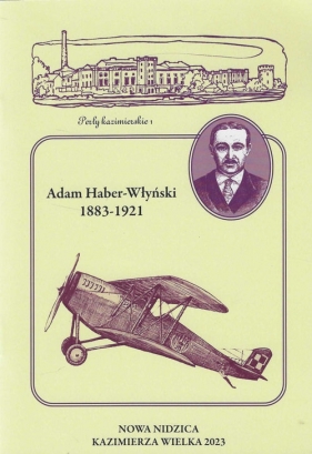 Adam Haber-Włyński 1883-1921 Zapomniany syn ziemi kazimierskiej - Przybyszewski M.Stanisław