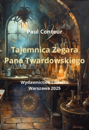 Tajemnica Zegara Pana Twardowskiego - Paul Conteur