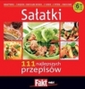 Sałatki. 111 najlepszych przepisów. Fakt radzi 4/2008 Opracowanie zbiorowe