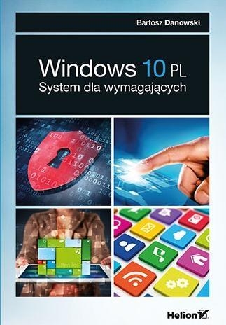 Windows 10 PL. System dla wymagających