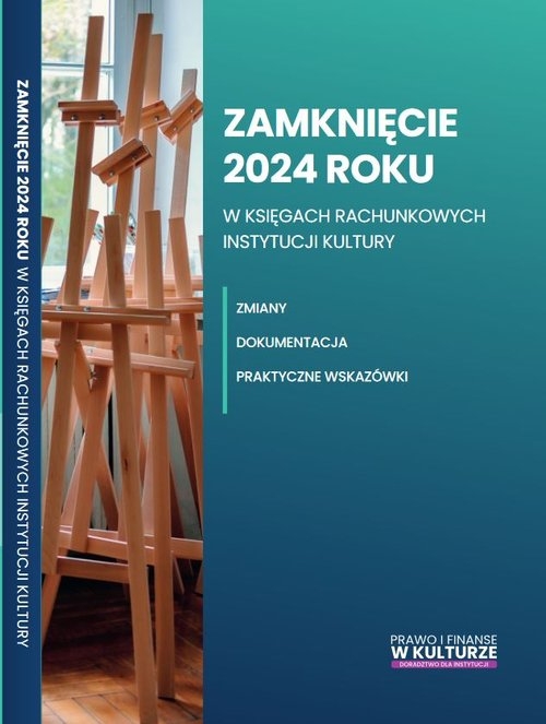 Zamknięcie 2024 roku w księgach rachunkowych instytucji kultury