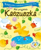 Mali przyjaciele Kaczuszka - Agnieszka Bator