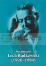 Pro memoria. Lech Bądkowski (1920-1984) Borzyszkowski Józef (oprac.)