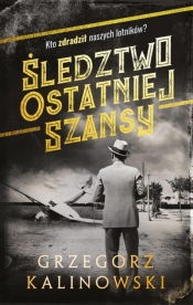 Śledztwo ostatniej szansy - Grzegorz Kalinowski