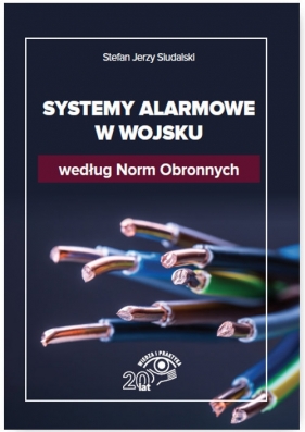 Systemy alarmowe w wojsku według Norm Obronnych - Stefan Jerzy Siudalski