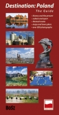 Destination Poland The Guide - Liliana Olchowik-Adamowska, Kazimierz Kunicki, Tomasz Ławecki