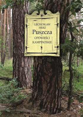 Puszcza Opowieści kampinoskie - Herz Lechosław