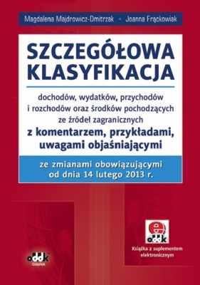 Szczegółowa klasyfikacja dochodów, wydatków, przychodów i rozchodów - Majdrowicz-Dmitrzak Magdalena, Frąckowiak Joanna<br />
