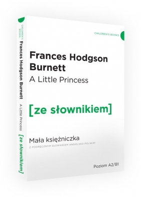 The Little Princess Mała Księżniczka z podręcznym słownikiem angielsko-polskim - Frances Hodgson Burnett