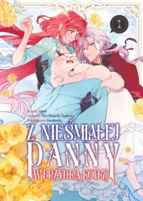 Z nieśmiałej panny w brzydką kotkę. Tom 1 - Ootori