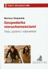 Gospodarka nieruchomościami Testy, pytania i odpowiedzi Stepaniuk Mariusz