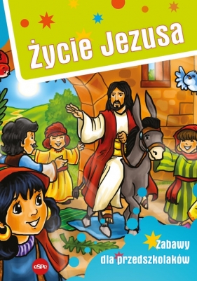 Życie Jezusa. Zabawy dla przedszkolaków - Wilk Michał
