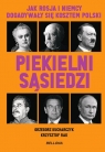  Piekielni sąsiedzi. Jak Rosja i Niemcy dogadywały się kosztem Polski