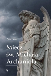 Miecz św. Michała Archanioła - Artur Żak