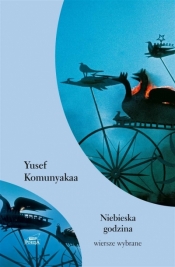 Niebieska godzina (Uszkodzona okładka) - Yusef Komunyakaa, Katarzyna Jakubiak