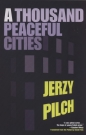 A Thousand Peaceful Cites - Jerzy Pilch