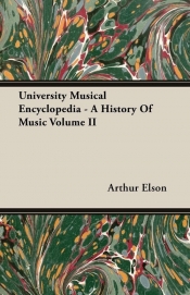 University Musical Encyclopedia - A History Of Music Volume II