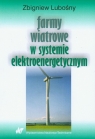 Farmy wiatrowe w systemie elektroenergetycznym Lubośny Zbigniew