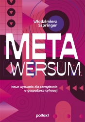 Metawersum. Nowe wyzwania dla zarządzania w gospodarce cyfrowej - Szpringer Włodzimierz