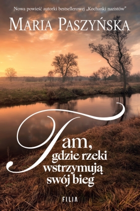 Tam, gdzie rzeki wstrzymują swój bieg. Wielkie Litery - Maria Paszyńska