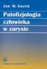 Patofizjologia człowieka w zarysie Guzek Jan W.